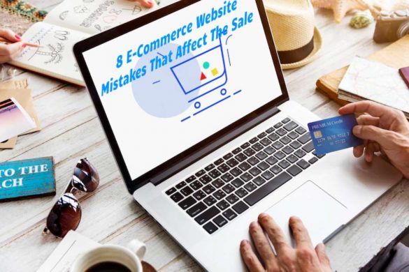 8 E-Commerce Website Mistakes That Affect The Sale