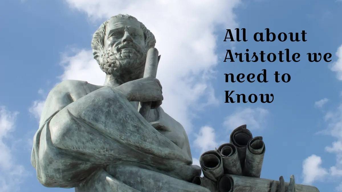 All about Aristotle we need to Know