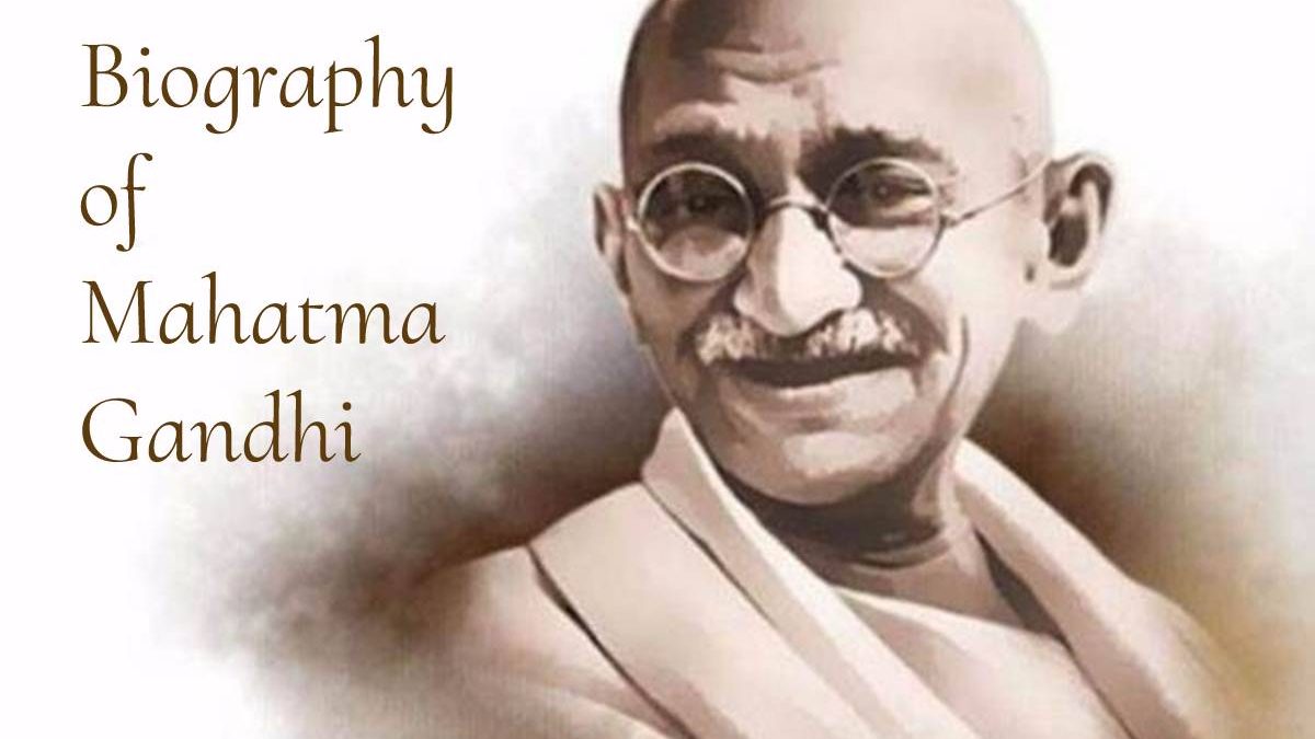 Biography of Mahatma Gandhi