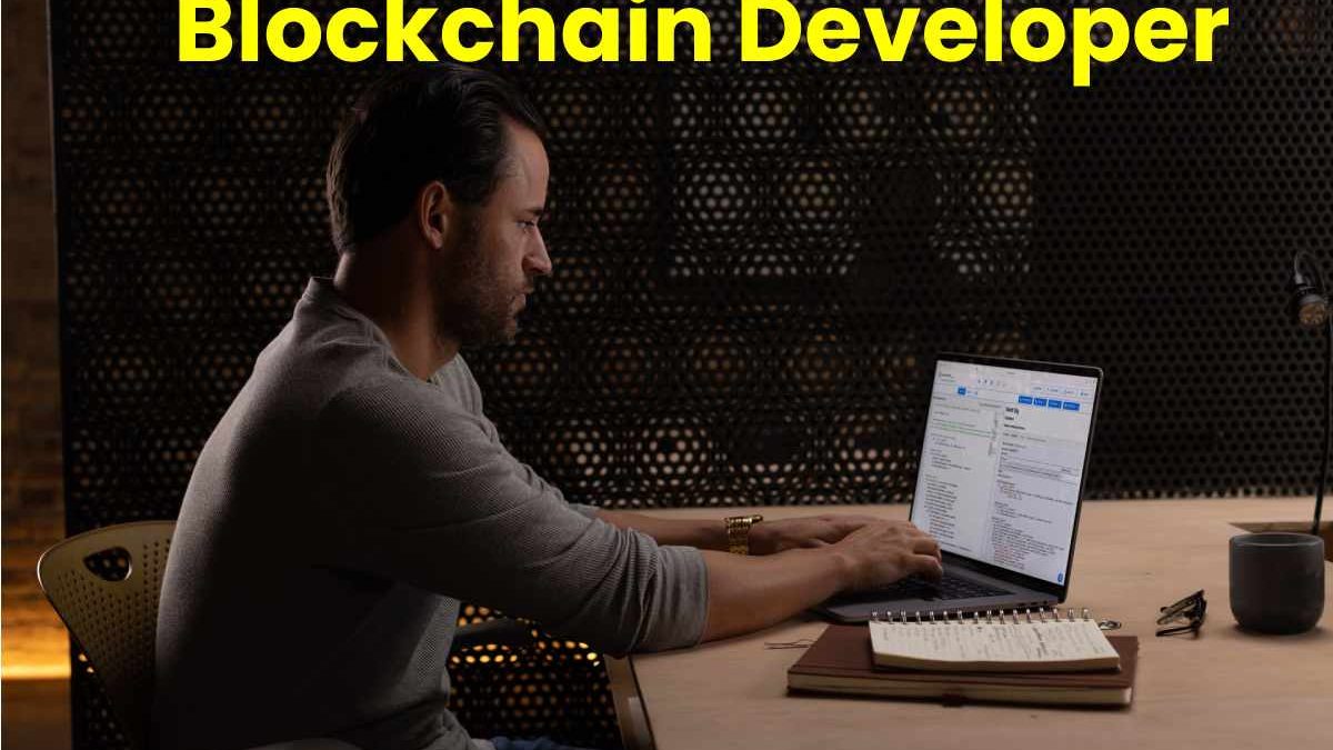 Who is a Blockchain Developer? – Detailed Summary Report