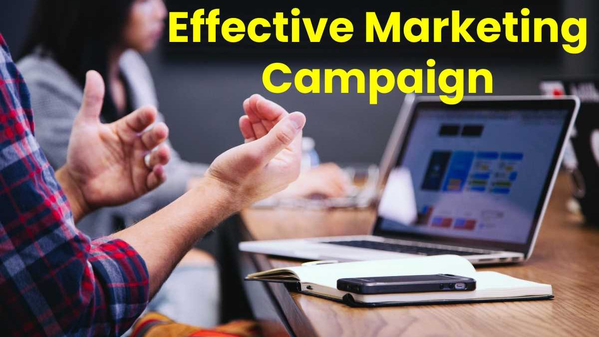 How to Make a Successful and Effective Marketing Campaign?