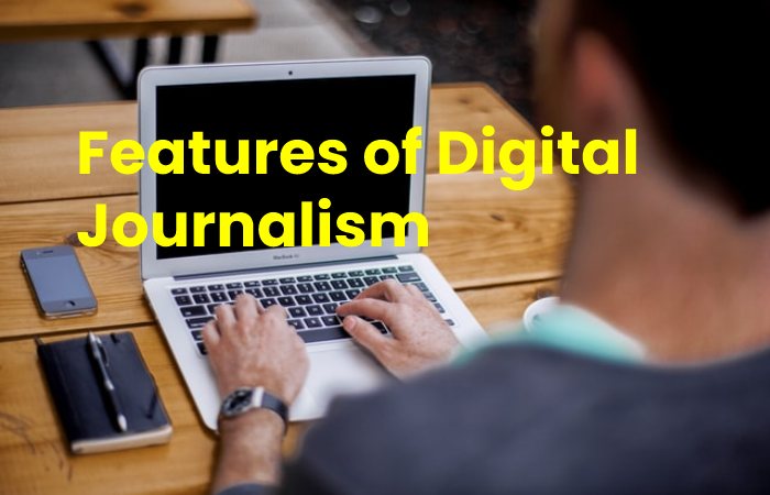 Features of Digital Journalism