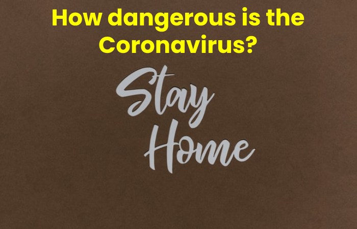 How dangerous is the Coronavirus News is Not Useful