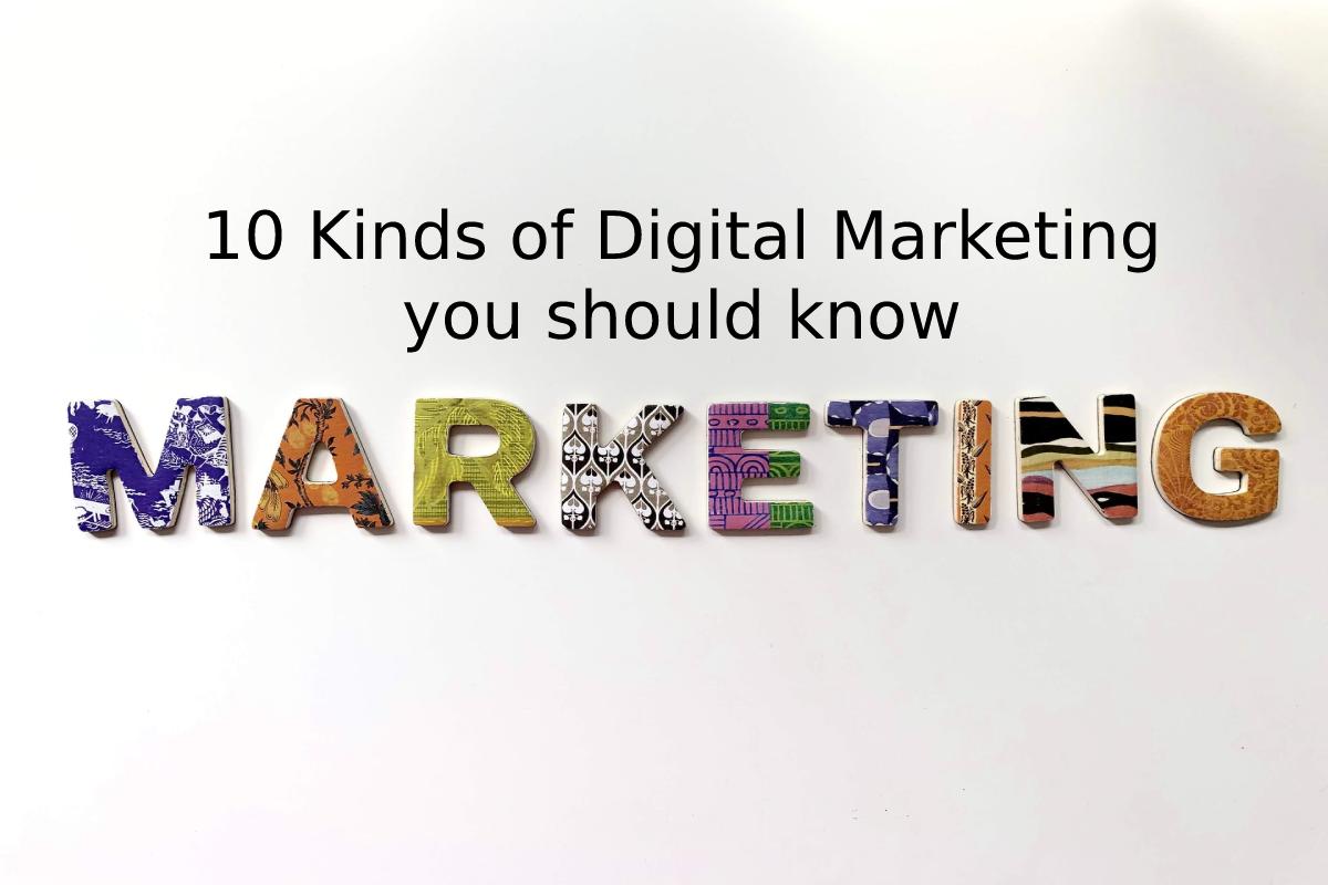 10 Kinds of Digital Marketing you should know - 2022