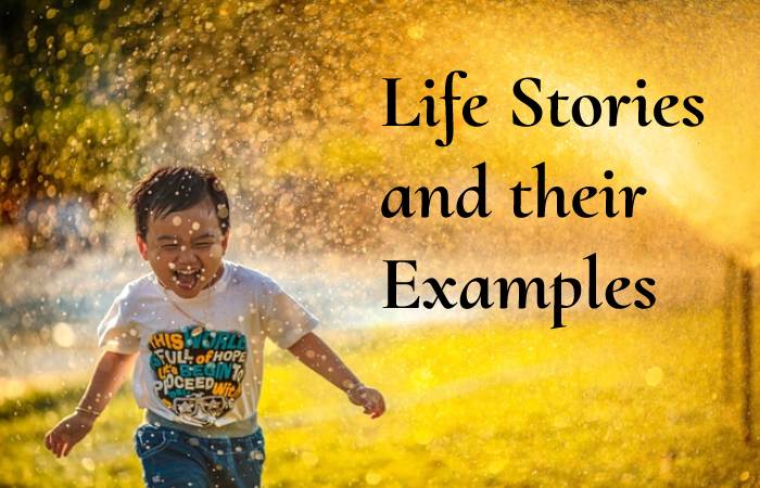 Life Stories and their Examples