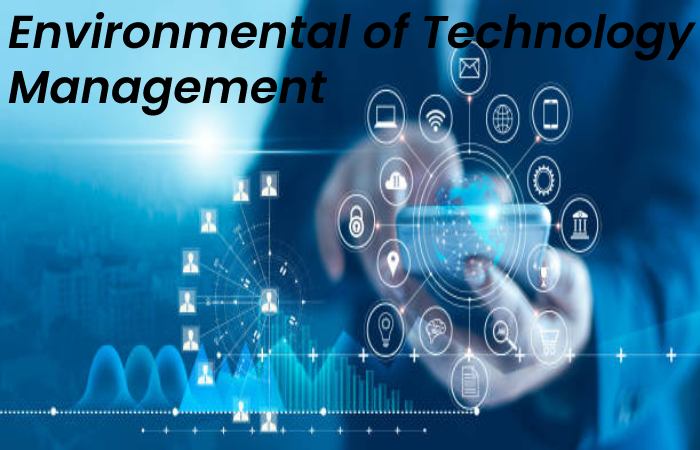 Environmental of Technology Management