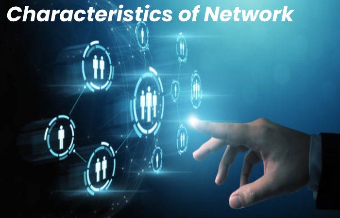 Characteristics of Network