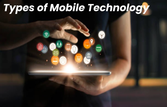 Types of Mobile Technology