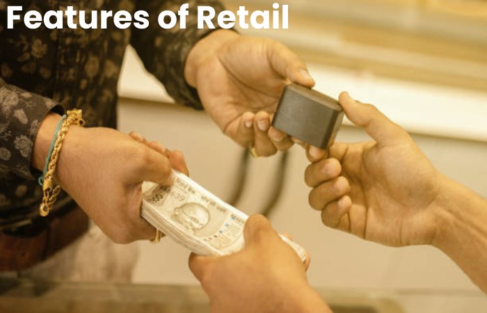 Features of Retail