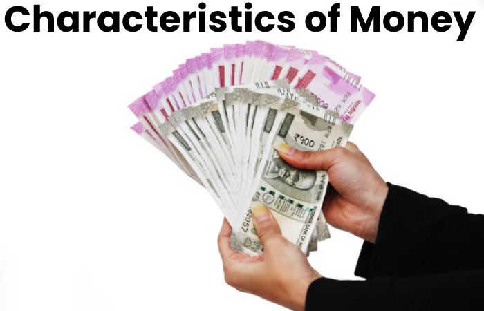 Characteristics of Money