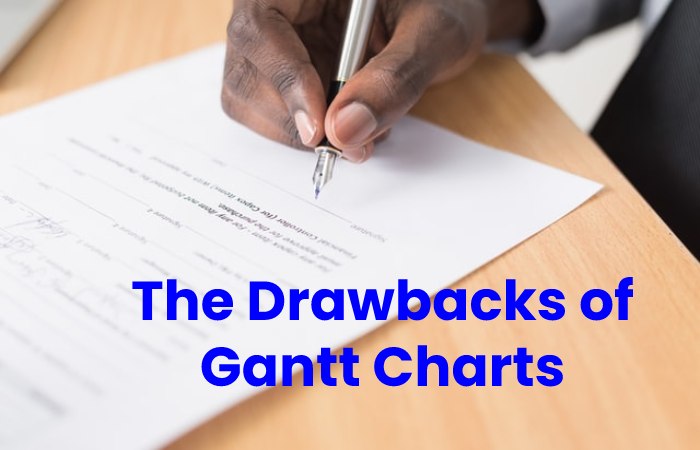 The Drawbacks of Gantt Charts