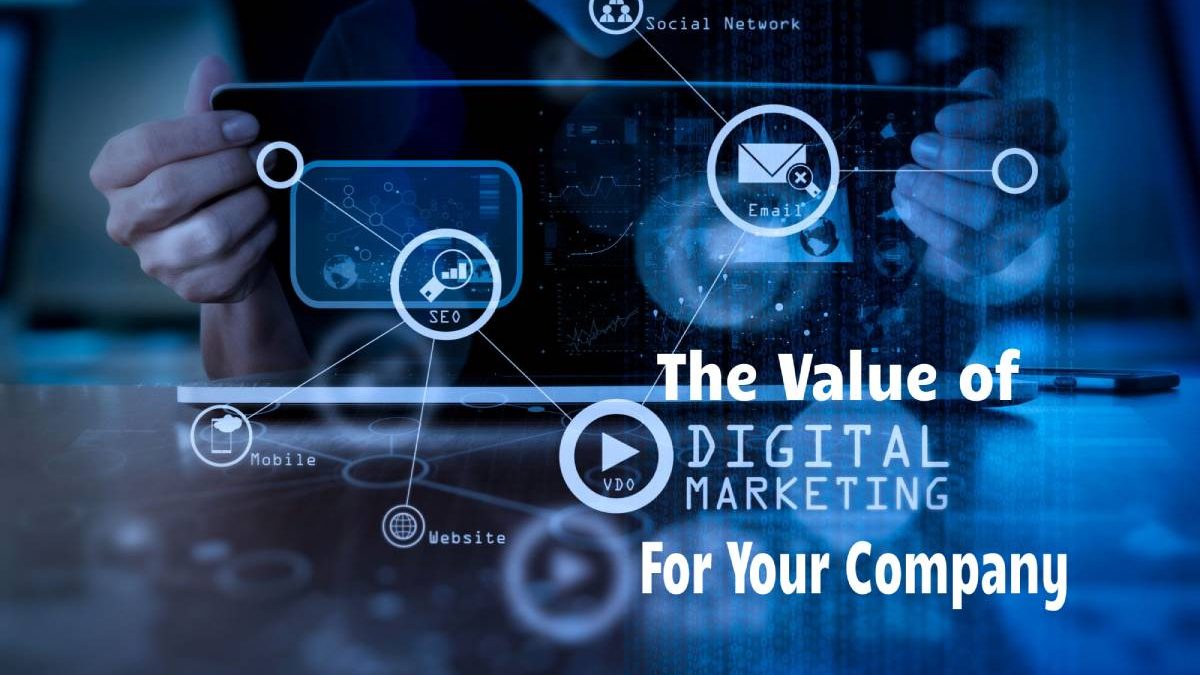 The Value of Digital Marketing for Your Company