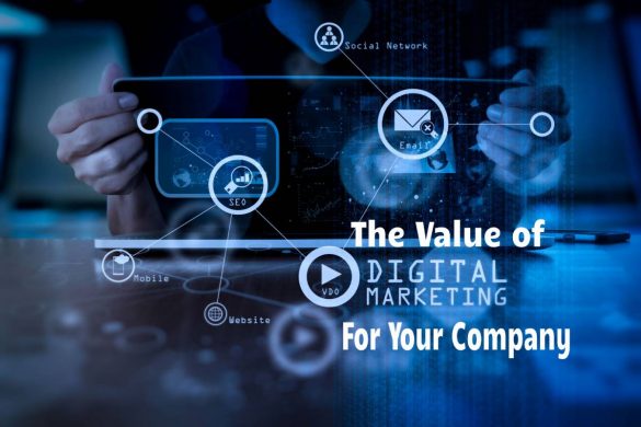 The Value of Digital Marketing for Your Company