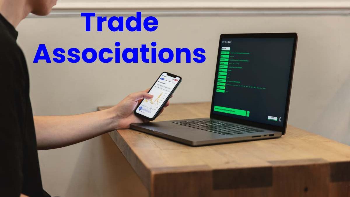 What is Trade Associations? – Definition, Importance, and More