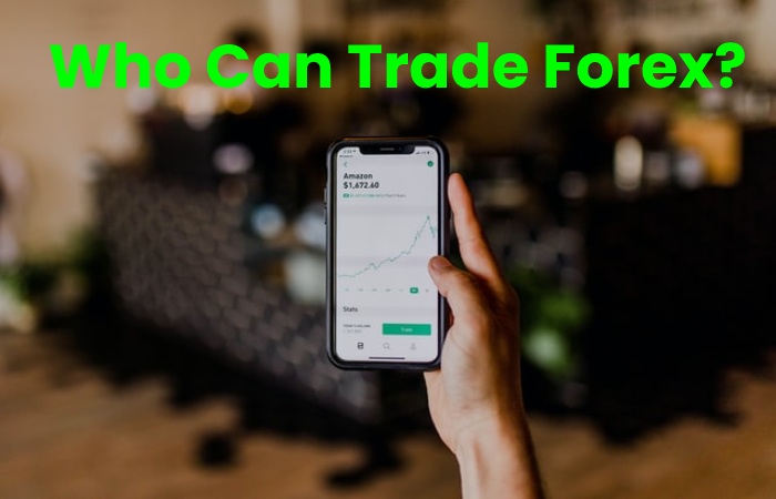 Who Can Trade Forex