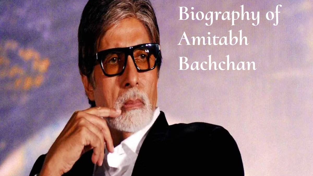 Biography of Amitabh Bachchan