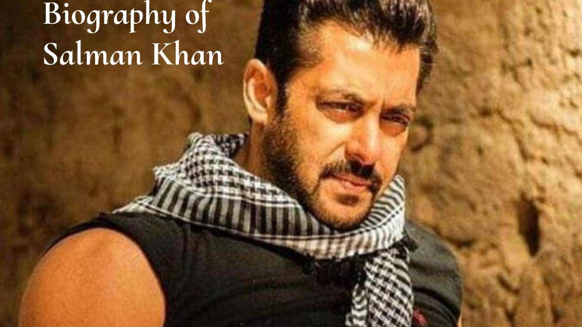 Biography of Salman Khan