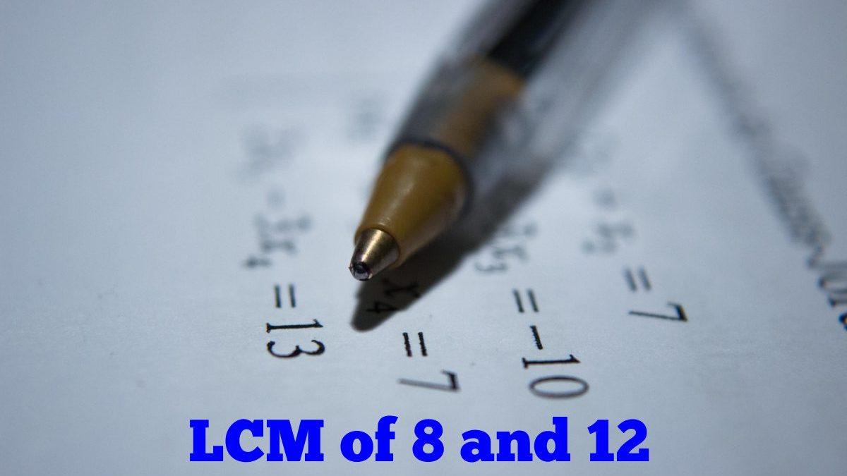 What is LCM of 8 and 12