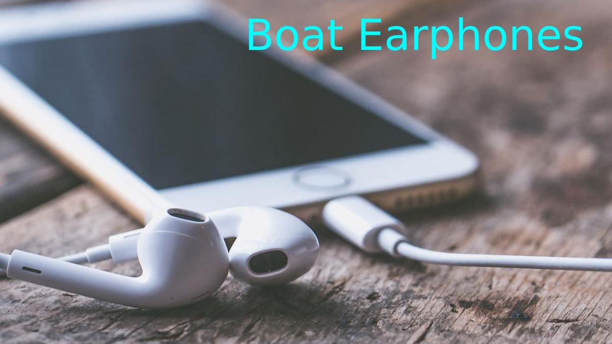 Boat Earphones Buying Guide – Everything You Need To Know